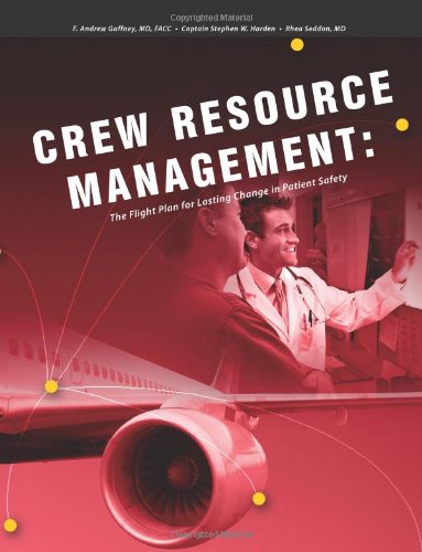 Imagen de archivo de Crew Resource Management: The Flight Plan for Lasting Change in Patient Safety a la venta por HPB-Red