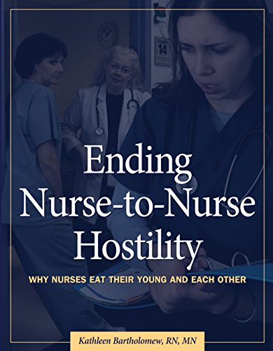 9781578397617: Ending Nurse-to-Nurse Hostility: Why Nurses Eat Their Young and Each Other