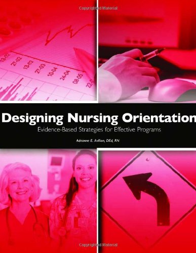 Imagen de archivo de Designing Nursing Orientation : Evidence-Based Strategies for Effective Programs a la venta por Better World Books