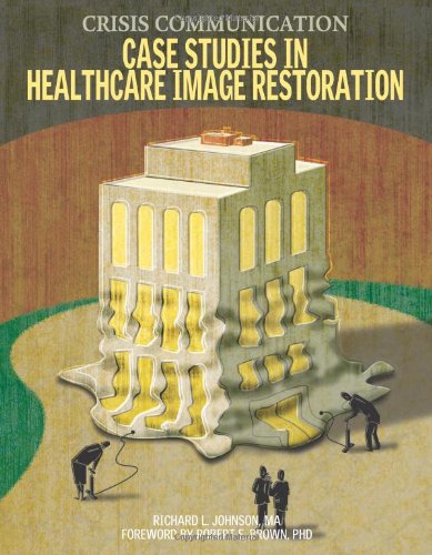 Beispielbild fr Crisis Communication: Case Studies in Healthcare Image Restoration zum Verkauf von ThriftBooks-Atlanta