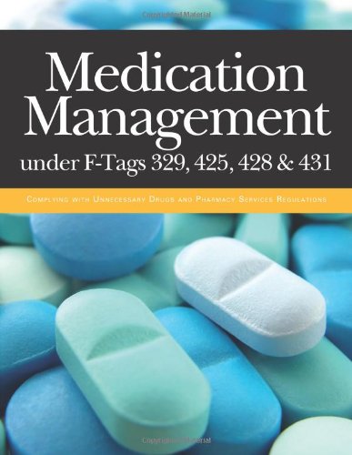 Beispielbild fr Medication Management Under F-tags 329, 425, 428 & 431: Complying With Unnecessary Drugs and Pharmacy Services Regulations zum Verkauf von Irish Booksellers