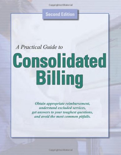 Beispielbild fr A Practical Guide to Consolidated Billing, 2nd Edition zum Verkauf von Mispah books