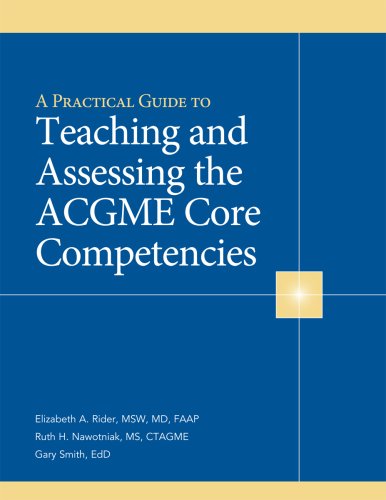 Beispielbild fr A Practical Guide to Teaching and Assessing the ACGME Core Competencies zum Verkauf von Sunshine State Books