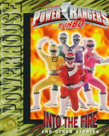 Stock image for Power Rangers Turbo: Into the Fire and Other Stories (Saban Powerhouse) for sale by Ergodebooks