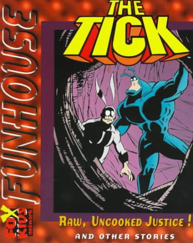 Stock image for The Tick in Raw, Uncooked Justice! for sale by Wonder Book