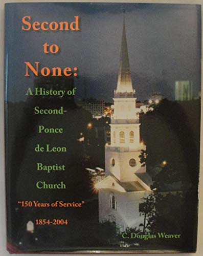 Stock image for Second to None: A History of Second--Ponce De Leon Baptist Church, 1854-2004 for sale by Booksavers of Virginia