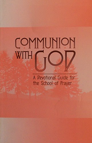 Beispielbild fr Communion With God: A Devotional Guide for the School of Prayer zum Verkauf von The Book Spot