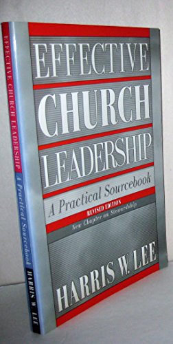 Stock image for Effective Church Leadership : A Practical Sourcebook for sale by Better World Books
