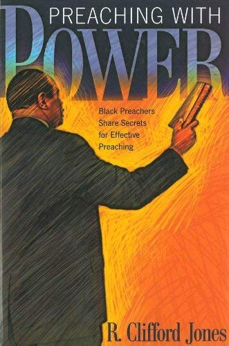 Imagen de archivo de Preaching with Power: Black Preachers Share Secrets for Effective Preaching a la venta por HPB Inc.