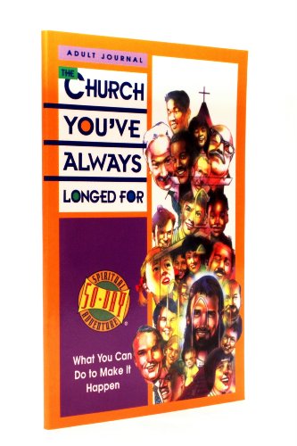 Stock image for The Church You've Always Longed For: What You Can Do To Make It Happen for sale by Wonder Book