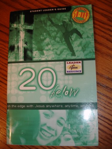 20 Below, On the Edge with Jesus Anywhere, Anytime, Anyhow (Spititual 50 Day Adventure, Student Leader's Guide) (9781578492367) by Mitch Vander Vorst