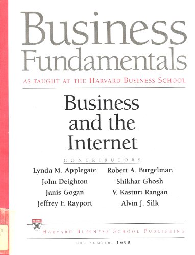 Business Fundamentals As Taught At the Harvard Business School: Business and the Internet (9781578511693) by Lynda Applegate; Robert A. Burgelman