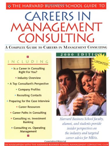 9781578511914: Management Consulting (Harvard Business School Career Guide Series)
