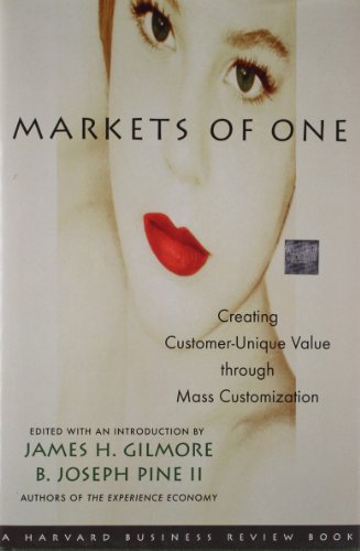 Beispielbild fr Markets of One : Creating Customer-Unique Value Through Mass Customization zum Verkauf von Better World Books Ltd