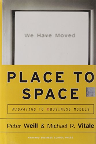 Stock image for Place to Space : Migrating to Ebusiness Models for sale by Better World Books