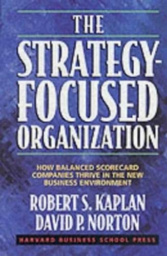 9781578512508: The Strategy-Focused Organization: How Balanced Scorecard Companies Thrive in the New Business Environment