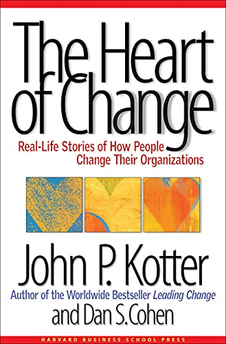 Imagen de archivo de The Heart of Change: Real-Life Stories of How People Change Their Organizations a la venta por SecondSale
