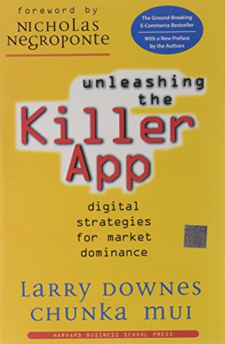 Imagen de archivo de Unleashing the Killer App : Digital Strategies for Market Dominance a la venta por Better World Books