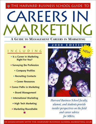 Imagen de archivo de The Harvard Business School Guide to Careers in Marketing 2001 (A Harvard Business School Career Guide) a la venta por Midtown Scholar Bookstore