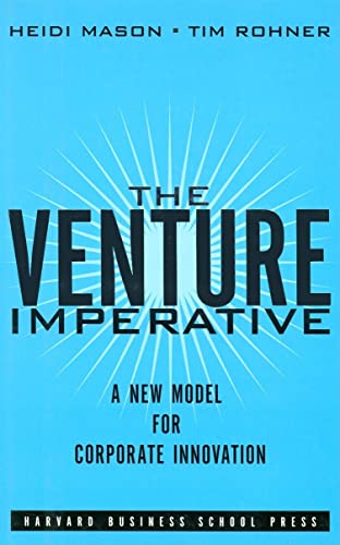 Stock image for The Venture Imperative : A New Model for Corporate Innovation for sale by Better World Books