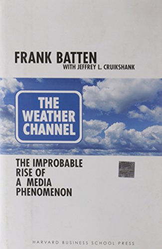 9781578515592: The Weather Channel: The Improbable Rise of a Media Phenomenon