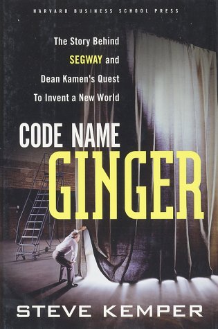Stock image for Code Name Ginger: The Story Behind Segway and Dean Kamen's Quest to Invent a New World for sale by SecondSale