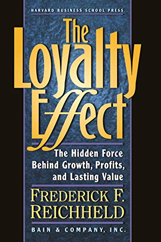 Imagen de archivo de The Loyalty Effect: The Hidden Force Behind Growth, Profits, and Lasting Value a la venta por SecondSale