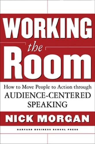 Beispielbild fr Working the Room: How to Move People to Action Through Audience-Centered Speaking zum Verkauf von SecondSale