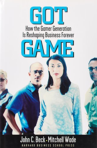 Stock image for Got Game: How the Gamer Generation Is Reshaping Business Forever for sale by Open Books
