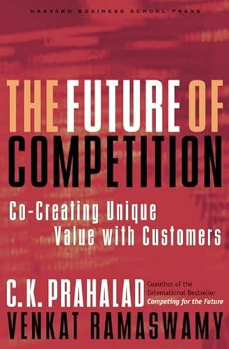 9781578519538: The Future of Competition: Co-Creating Unique Value With Customers