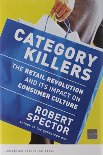 Beispielbild fr Category Killers : The Retail Revolution and Its Impact on Consumer Culture zum Verkauf von Better World Books