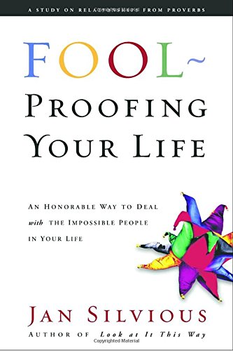 Beispielbild fr Foolproofing Your Life: Wisdom for Untangling Your Most Difficult Relationships zum Verkauf von SecondSale