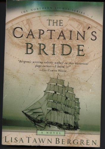 The Captain's Bride (The Northern Lights, Band 1) - Bergren, Lisa T.