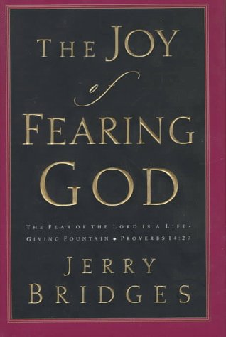 Beispielbild fr The Joy of Fearing God: The Fear of the Lord is a Life-Giving Fountain zum Verkauf von Books of the Smoky Mountains