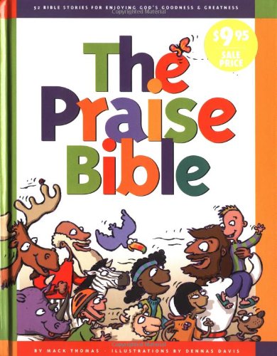Imagen de archivo de The Praise Bible: 52 Bible Stories for Enjoying Gods Goodness and Greatness a la venta por Zoom Books Company