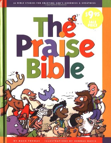 Stock image for The Praise Bible: 52 Bible Stories for Enjoying God's Goodness and Greatness for sale by Books of the Smoky Mountains