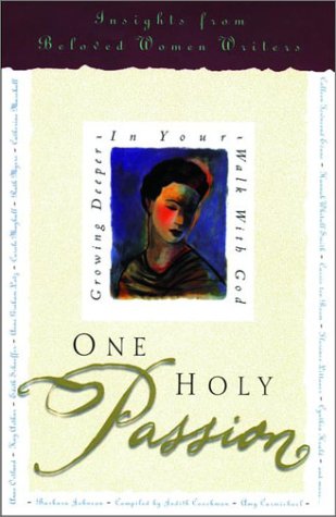 Imagen de archivo de One Holy Passion: Insights from Beloved Women Writers a la venta por Bluff Books