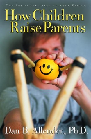 Beispielbild fr How Children Raise Parents : The Art of Listening to Your Family zum Verkauf von Better World Books