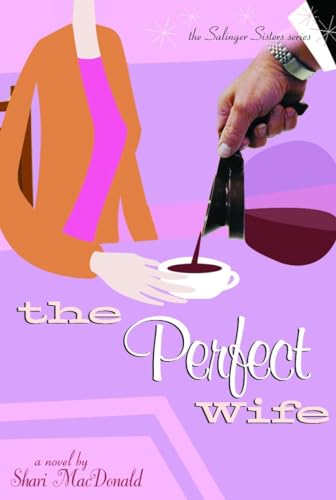 Beispielbild fr The Perfect Wife (The Salinger Sisters #3) zum Verkauf von BooksRun