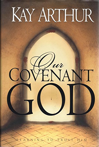 Beispielbild fr Our Covenant God: Learning To Trust Him zum Verkauf von Blue Awning Books