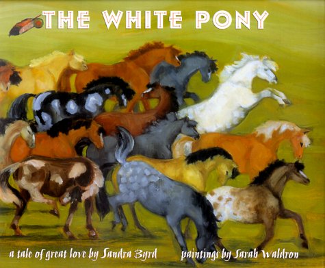 Beispielbild fr The White Pony: A Tale of Great Love zum Verkauf von Books of the Smoky Mountains