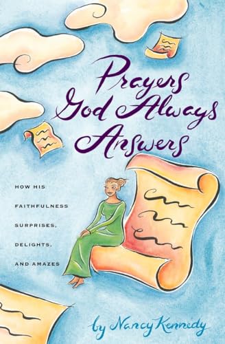 Stock image for Prayers God Always Answers: How His Faithfulness Surprises, Delights, and Amazes for sale by Wonder Book