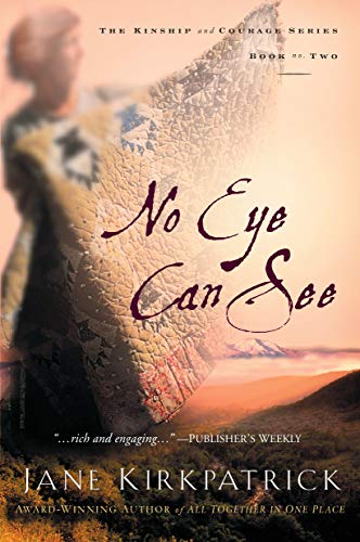 Beispielbild fr No Eye Can See (Kinship and Courage Series #2) zum Verkauf von Wonder Book