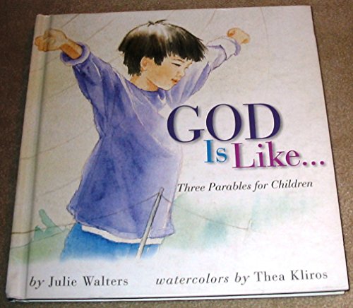 Beispielbild fr God Is Like.: Three Parables for Children zum Verkauf von Idaho Youth Ranch Books