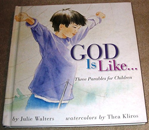 Stock image for God Is Like.: Three Parables for Children for sale by Hippo Books