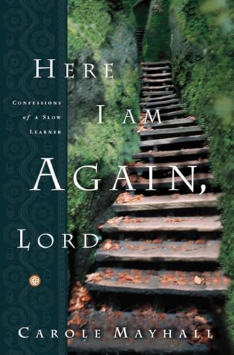 Stock image for Here I Am Again, Lord: Confessions of a Slow Learner for sale by Gulf Coast Books