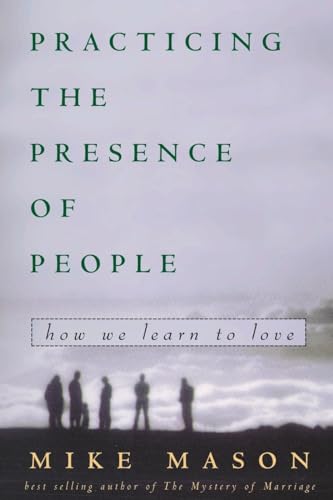 Stock image for Practicing the Presence of People: How We Learn to Love for sale by SecondSale