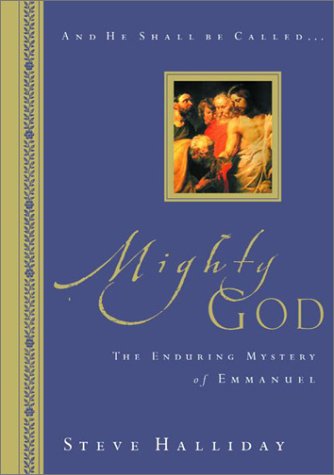 Imagen de archivo de Mighty God: The Enduring Mystery of Emmanuel a la venta por Wonder Book