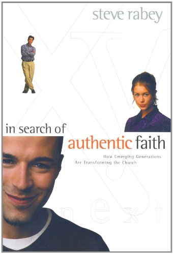 Stock image for In Search of Authentic Faith: How Emerging Generations Are Transforming the Church for sale by Wonder Book