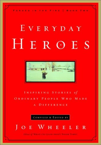 Beispielbild fr Everyday Heroes: Inspiring Stories of Ordinary People Who Made a Difference (Forged in the Fire) zum Verkauf von AwesomeBooks